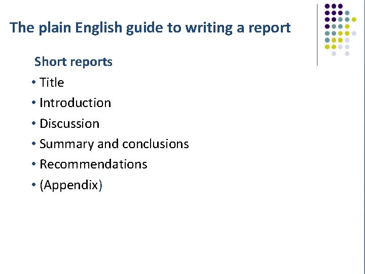 The plain English guide to writing a report Short reports • Title • Introduction