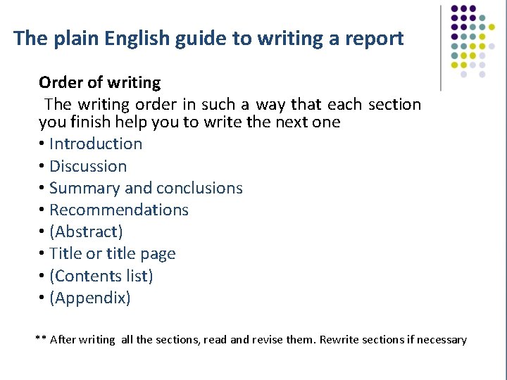 The plain English guide to writing a report Order of writing The writing order