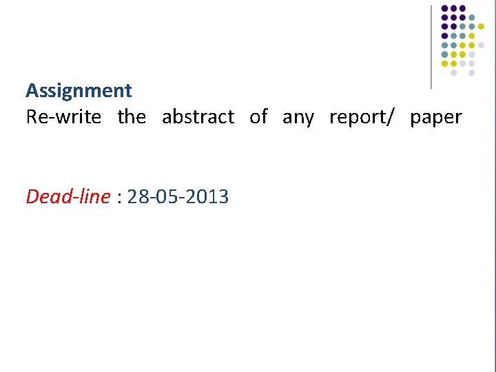 Assignment Re-write the abstract of any report/ paper Dead-line : 28 -05 -2013 