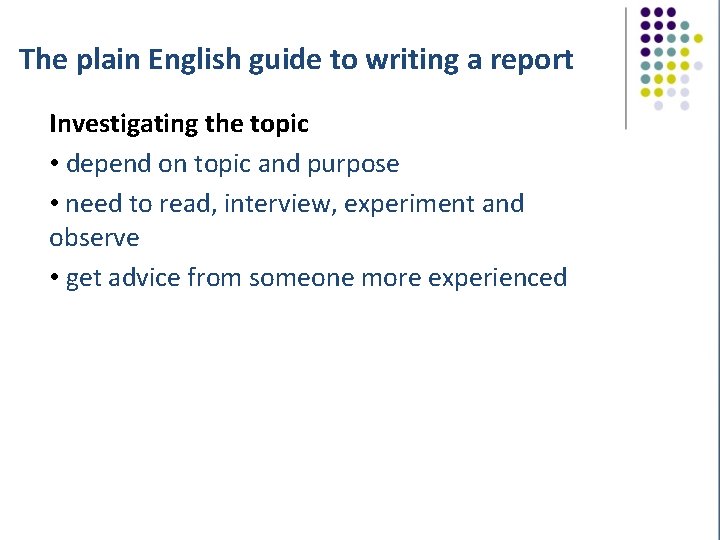 The plain English guide to writing a report Investigating the topic • depend on