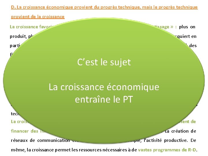 D. La croissance économique provient du progrès technique, mais le progrès technique provient de