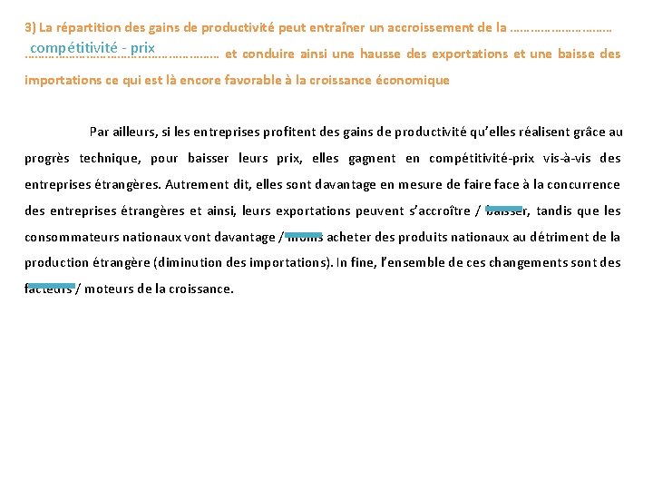 3) La répartition des gains de productivité peut entraîner un accroissement de la ……………