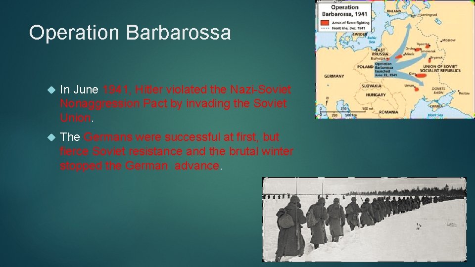 Operation Barbarossa In June 1941, Hitler violated the Nazi-Soviet Nonaggression Pact by invading the
