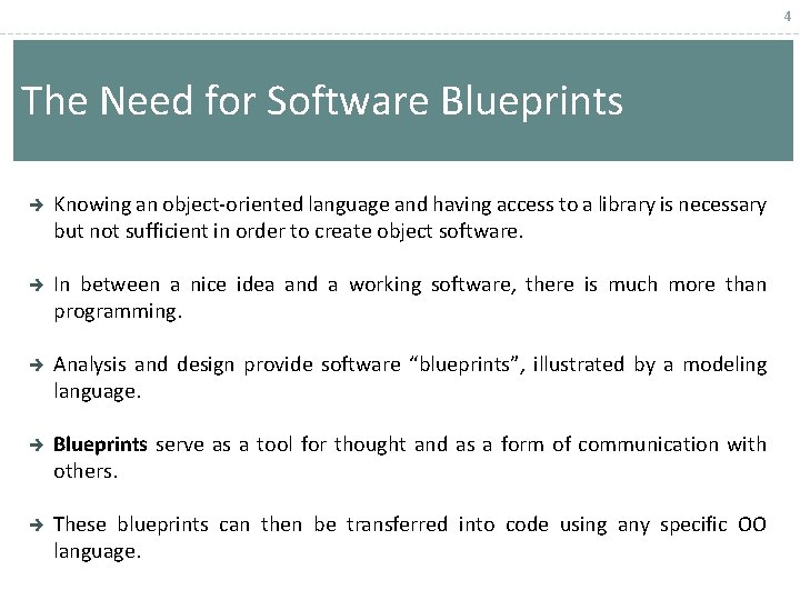 4 The Need for Software Blueprints Knowing an object-oriented language and having access to 4 The Need for Software Blueprints Knowing an object-oriented language and having access to