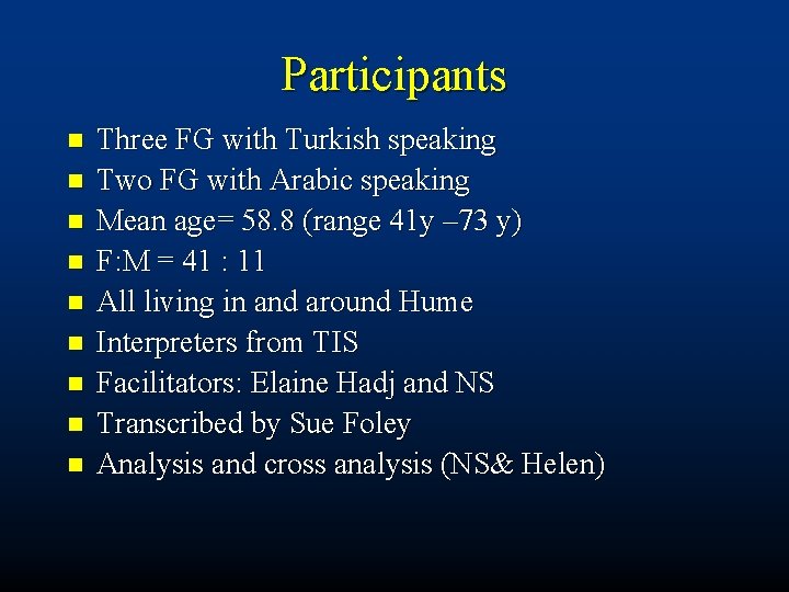 Participants n n n n n Three FG with Turkish speaking Two FG with