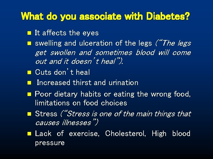 What do you associate with Diabetes? n n It affects the eyes swelling and