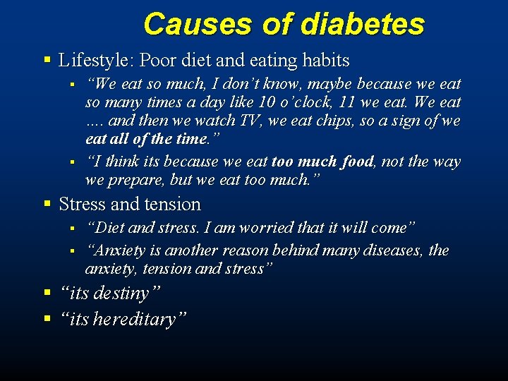 Causes of diabetes § Lifestyle: Poor diet and eating habits § § “We eat