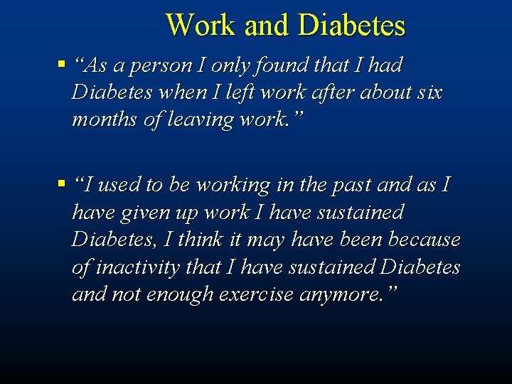Work and Diabetes § “As a person I only found that I had Diabetes