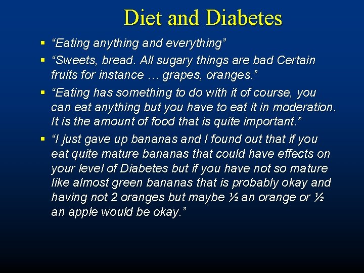 Diet and Diabetes § “Eating anything and everything” § “Sweets, bread. All sugary things