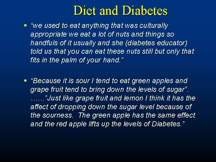 Diet and Diabetes § “we used to eat anything that was culturally appropriate we