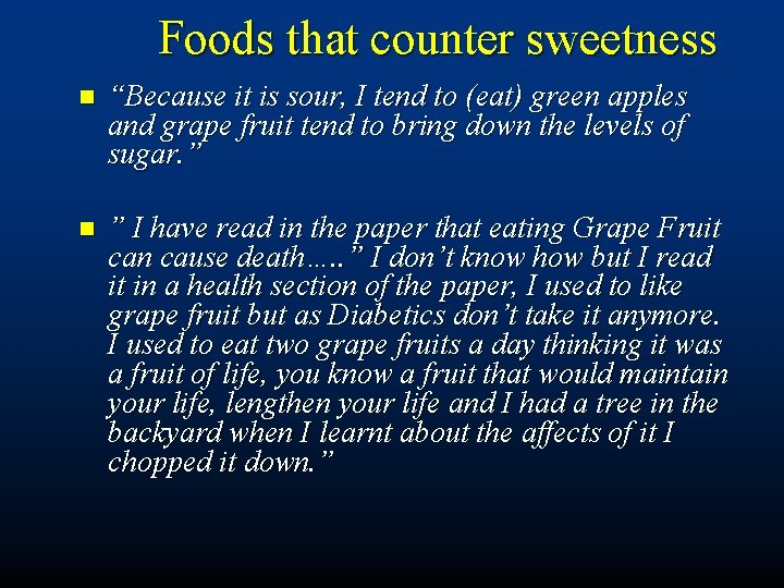 Foods that counter sweetness n “Because it is sour, I tend to (eat) green