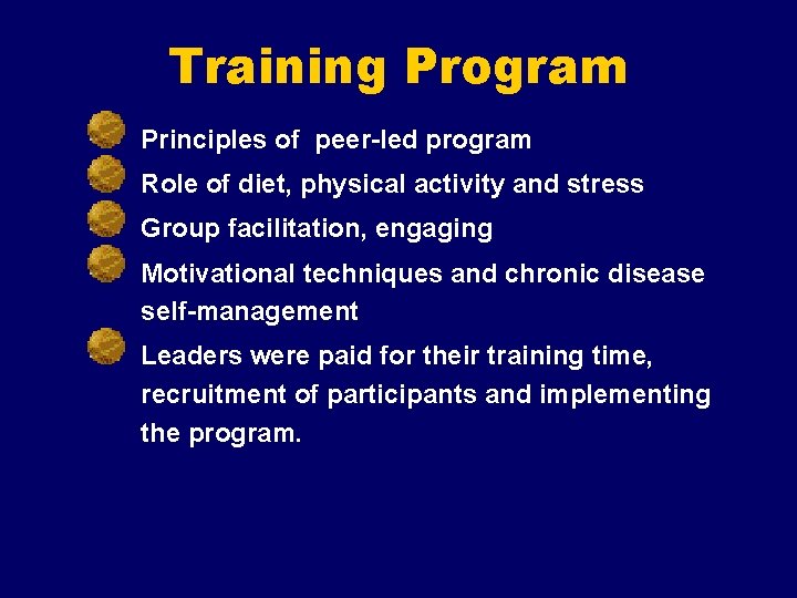 Training Program Principles of peer-led program Role of diet, physical activity and stress Group