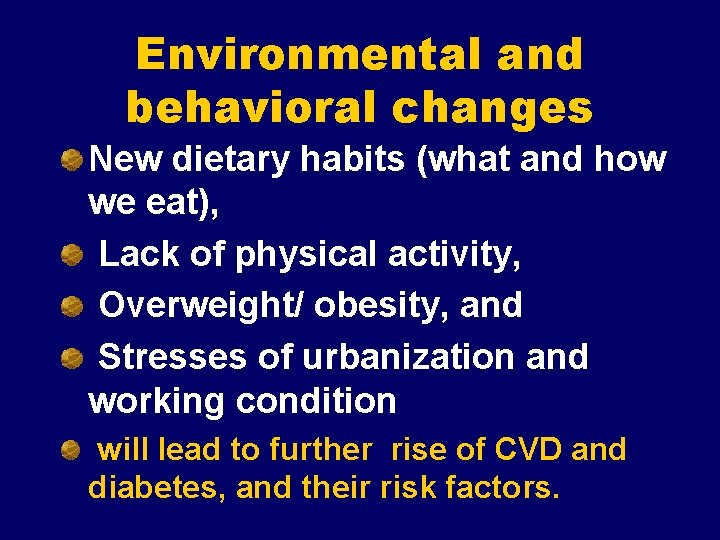 Environmental and behavioral changes New dietary habits (what and how we eat), Lack of