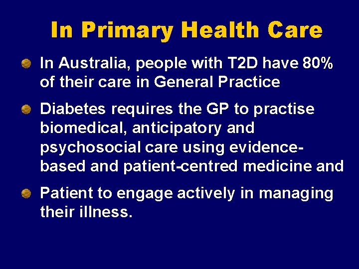 In Primary Health Care In Australia, people with T 2 D have 80% of