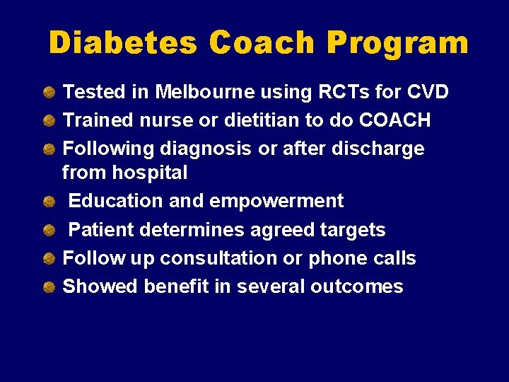 Diabetes Coach Program Tested in Melbourne using RCTs for CVD Trained nurse or dietitian