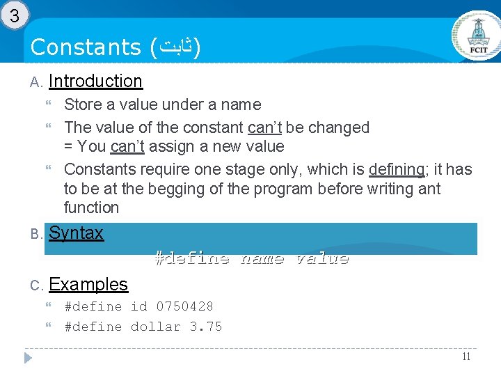 3 Constants ( )ﺛﺎﺑﺖ A. Introduction B. Store a value under a name The 3 Constants ( )ﺛﺎﺑﺖ A. Introduction B. Store a value under a name The