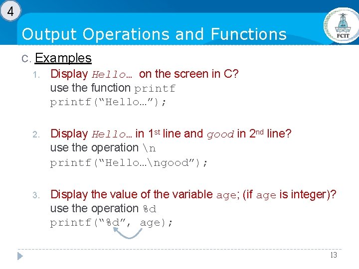 4 Output Operations and Functions C. Examples 1. Display Hello… on the screen in 4 Output Operations and Functions C. Examples 1. Display Hello… on the screen in