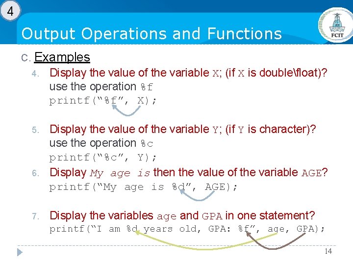 4 Output Operations and Functions C. Examples 4. Display the value of the variable 4 Output Operations and Functions C. Examples 4. Display the value of the variable