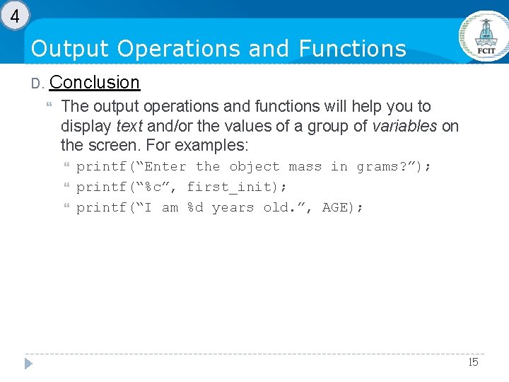 4 Output Operations and Functions D. Conclusion The output operations and functions will help 4 Output Operations and Functions D. Conclusion The output operations and functions will help