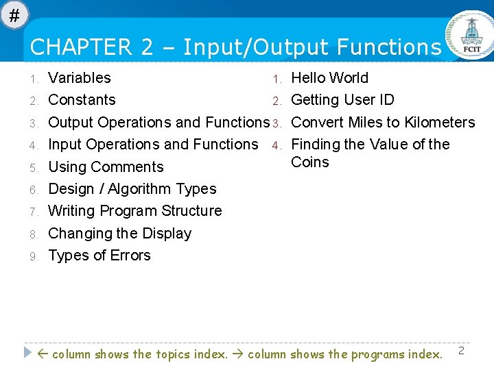 # CHAPTER 2 – Input/Output Functions 1. 2. 3. 4. 5. 6. 7. 8. # CHAPTER 2 – Input/Output Functions 1. 2. 3. 4. 5. 6. 7. 8.