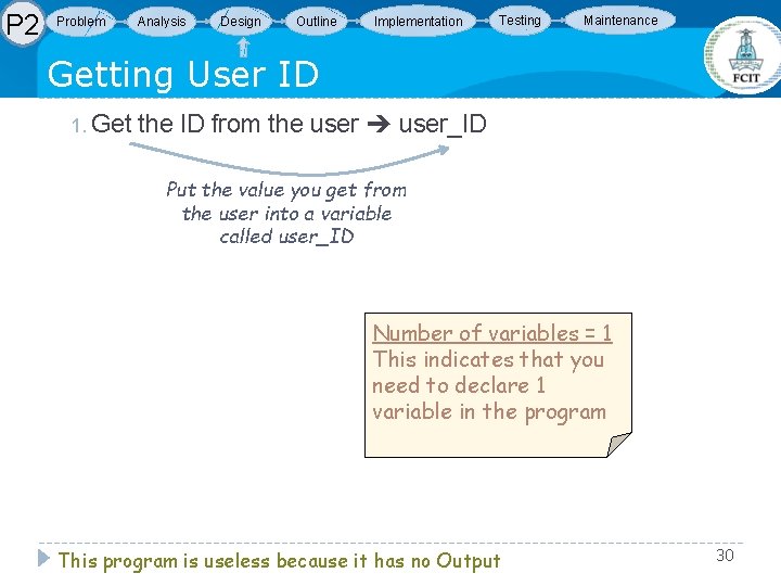 P 2 Problem Analysis Design Outline Implementation Testing Maintenance Getting User ID 1. Get P 2 Problem Analysis Design Outline Implementation Testing Maintenance Getting User ID 1. Get