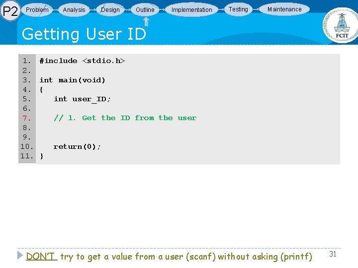 P 2 Problem Analysis Design Outline Implementation Testing Maintenance Getting User ID 1. 2. P 2 Problem Analysis Design Outline Implementation Testing Maintenance Getting User ID 1. 2.