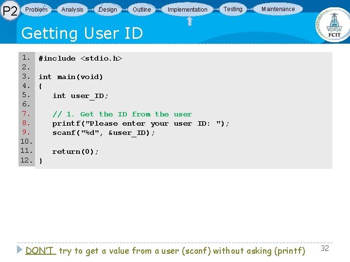 P 2 Problem Analysis Design Outline Implementation Testing Maintenance Getting User ID 1. 2. P 2 Problem Analysis Design Outline Implementation Testing Maintenance Getting User ID 1. 2.