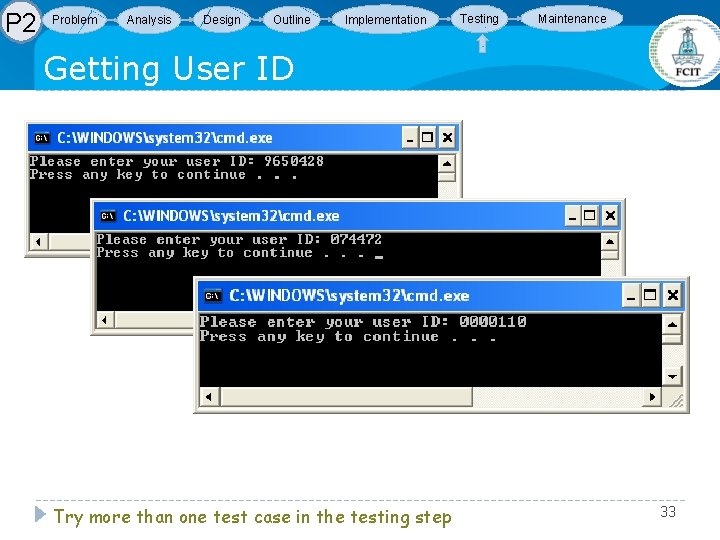 P 2 Problem Analysis Design Outline Implementation Testing Maintenance Getting User ID Try more P 2 Problem Analysis Design Outline Implementation Testing Maintenance Getting User ID Try more