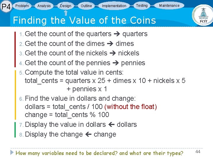 P 4 Problem Analysis Design Outline Implementation Testing Maintenance Finding the Value of the P 4 Problem Analysis Design Outline Implementation Testing Maintenance Finding the Value of the
