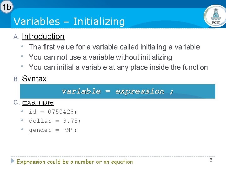 1 b Variables – Initializing A. Introduction B. The first value for a variable 1 b Variables – Initializing A. Introduction B. The first value for a variable