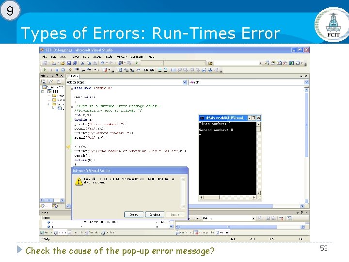 9 Types of Errors: Run-Times Error Check the cause of the pop-up error message? 9 Types of Errors: Run-Times Error Check the cause of the pop-up error message?