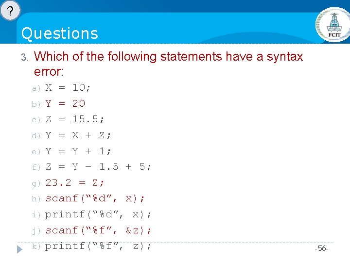 ? Questions 3. Which of the following statements have a syntax error: X = ? Questions 3. Which of the following statements have a syntax error: X =