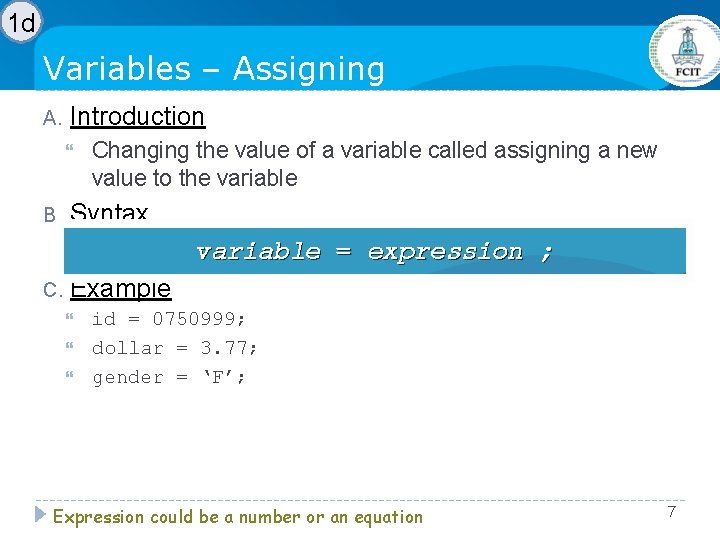 1 d Variables – Assigning A. Introduction B. Changing the value of a variable 1 d Variables – Assigning A. Introduction B. Changing the value of a variable