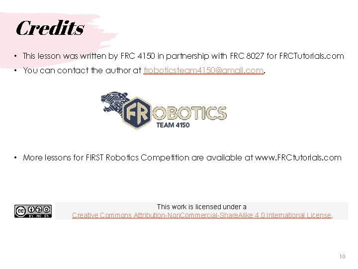 Credits • This lesson was written by FRC 4150 in partnership with FRC 8027