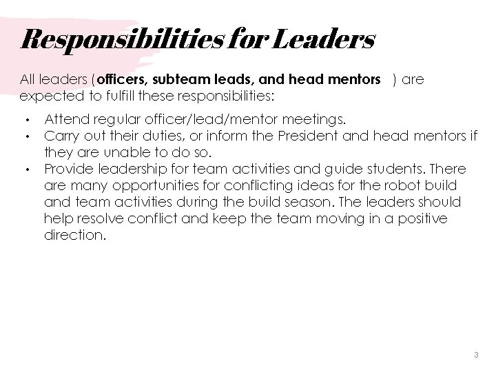 Responsibilities for Leaders All leaders (officers, subteam leads, and head mentors ) are expected