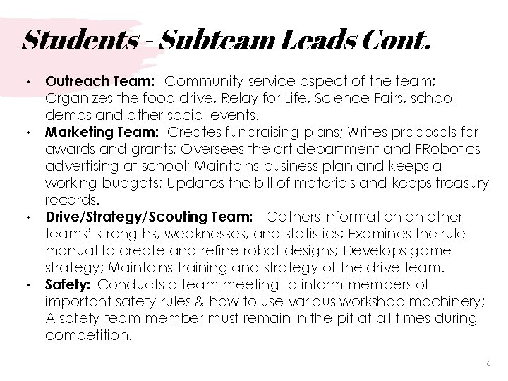 Students - Subteam Leads Cont. • • Outreach Team: Community service aspect of the