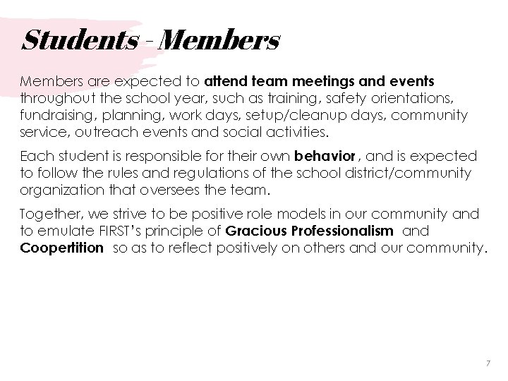 Students - Members are expected to attend team meetings and events throughout the school