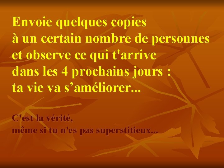 Envoie quelques copies à un certain nombre de personnes et observe ce qui t'arrive