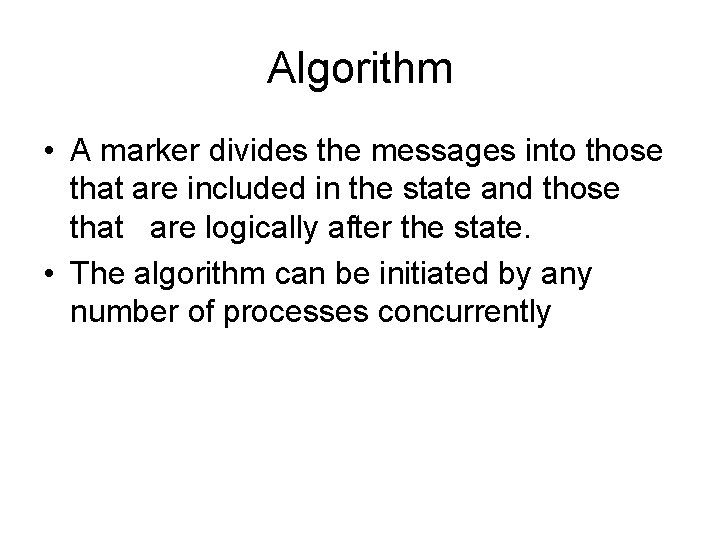 Algorithm • A marker divides the messages into those that are included in the