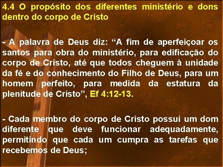 4. 4 O propósito dos diferentes ministério e dons dentro do corpo de Cristo