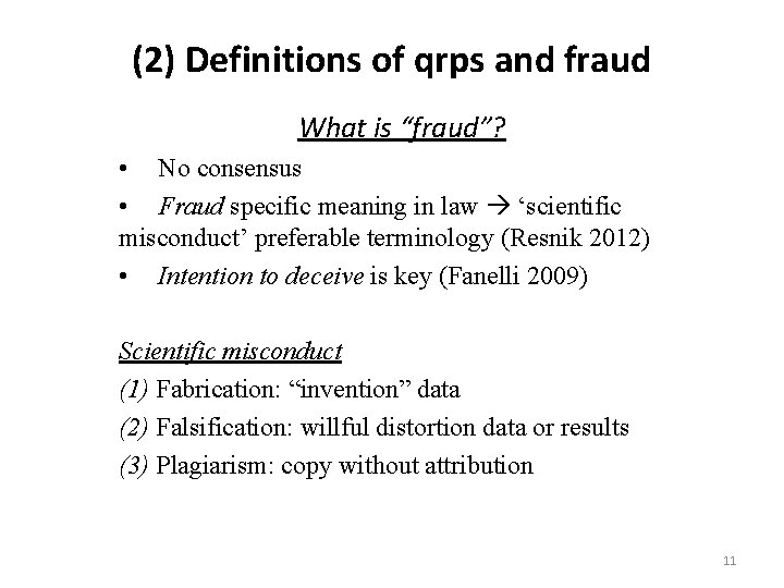 (2) Definitions of qrps and fraud What is “fraud”? • No consensus • Fraud