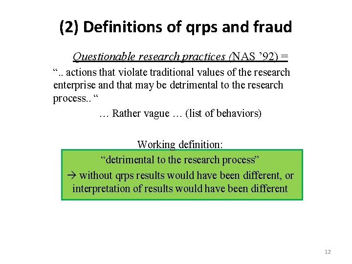 (2) Definitions of qrps and fraud Questionable research practices (NAS ’ 92) = “.
