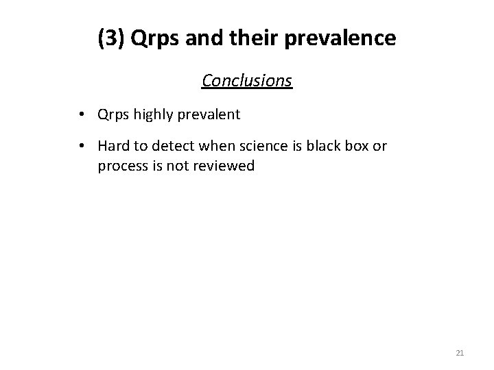 (3) Qrps and their prevalence Conclusions • Qrps highly prevalent • Hard to detect