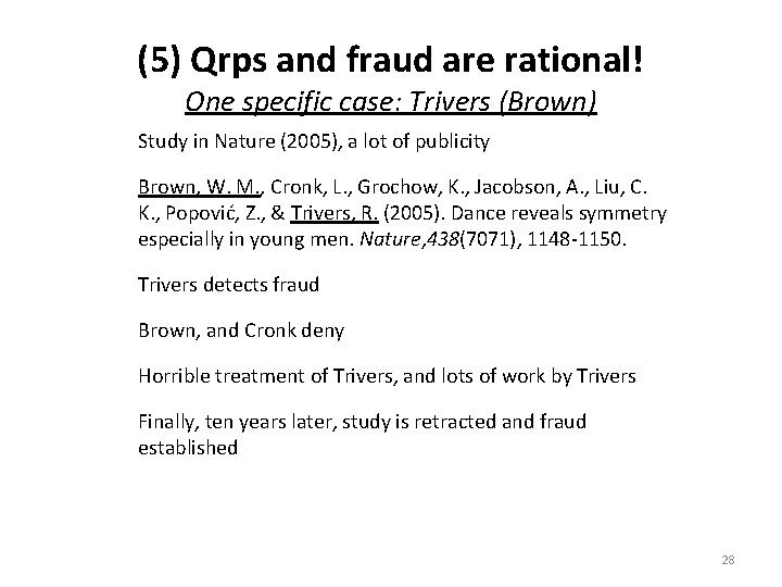 (5) Qrps and fraud are rational! One specific case: Trivers (Brown) Study in Nature