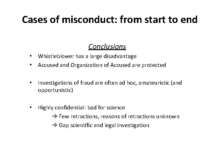Cases of misconduct: from start to end Conclusions • Whistleblower has a large disadvantage