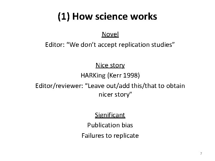 (1) How science works Novel Editor: “We don’t accept replication studies” Nice story HARKing