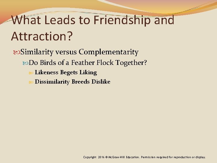 What Leads to Friendship and Attraction? Similarity versus Complementarity Do Birds of a Feather