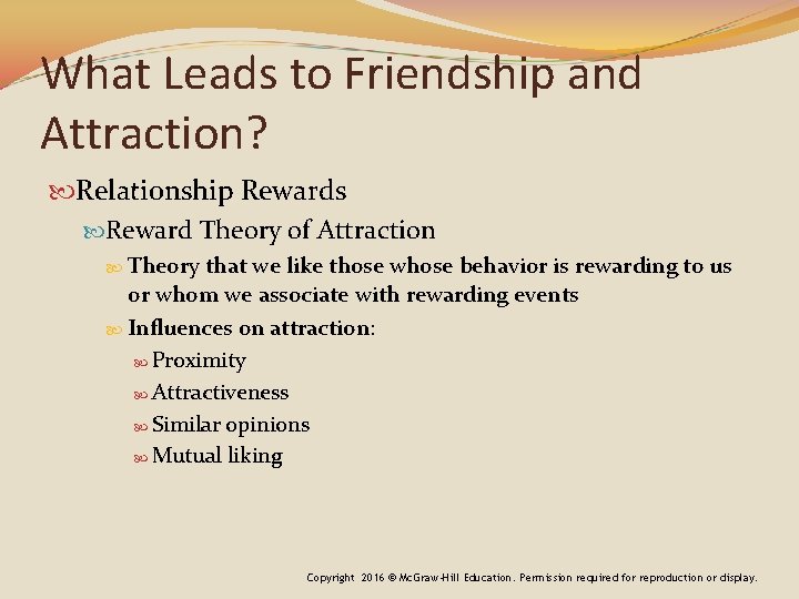 What Leads to Friendship and Attraction? Relationship Rewards Reward Theory of Attraction Theory that