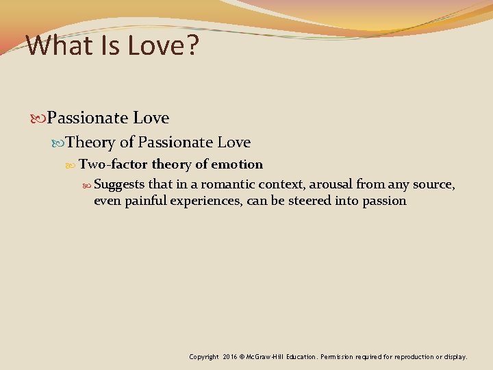 What Is Love? Passionate Love Theory of Passionate Love Two-factor theory of emotion Suggests