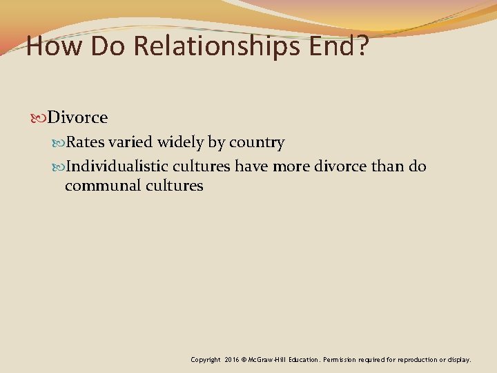 How Do Relationships End? Divorce Rates varied widely by country Individualistic cultures have more
